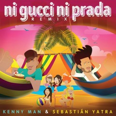 Kenny Man Ft. Sebastian Yatra – Ni Gucci Ni Prada Remix