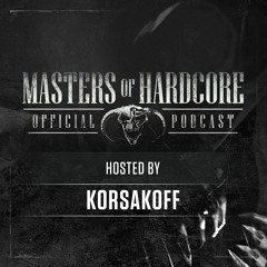 Official Masters of Hardcore Podcast Episode 185 by Korsakoff