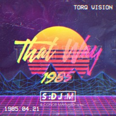 SDJM Feat. Conor Maynard - That Way (Torq 80's Vision)