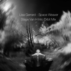 Lisa Gerrard - Space Weaver - Stage Van H Into Orbit Mix