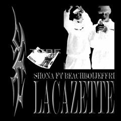 Shona - Lacazett3 ft. Beachboijeffri