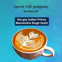 EP 2 The Story Of: the gay Indian prince - Manvendra Singh Gohil