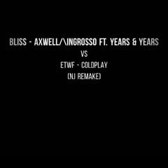 Bliss Ax/\Ig ft. Years&Years vs every teardrop is a waterfall coldplay [HQ]