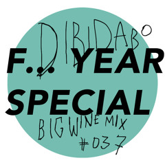 DIBIDABO - Big Wine Mix 037 (4 Years Special)Tracklist!