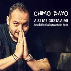 Chimo Bayo - Asi Me Gusta A Mi 2019 (ANTONIS DIMITRIADIS - AD1 REMIX)