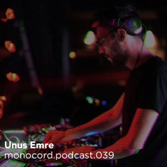 Monocord Radioshow #039 mixed by Unus Emre // Ibiza Global Radio
