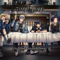 s×c feat.Fukase&flower - TIME LINE
