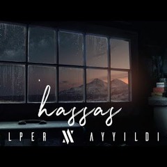 Alper Ayyıldız - Hassas (Prod. Kadir Süzgün) (2018)