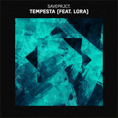 Saveprjct. - Tempesta (feat. LORA)