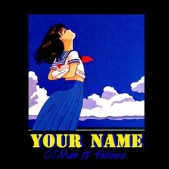Your Name - OTMan Ft Yellowa