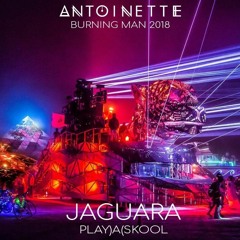 Antoinette Live from Burning Man 2018 -PLAY)A(SKOOL | Jaguara Art Car