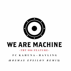EXCLUSIVE - FC Kahuna - Hayling (Kosmas Epsilon Remix)