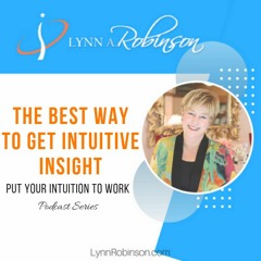 The Best Way To Get Intuitive Insight