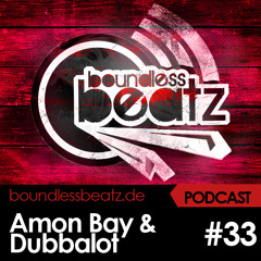 Boundless Beatz Podcast #33 - Amon Bay & Dubbalot