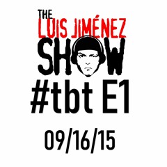 Luis Jimenez Podcast #TBT E1