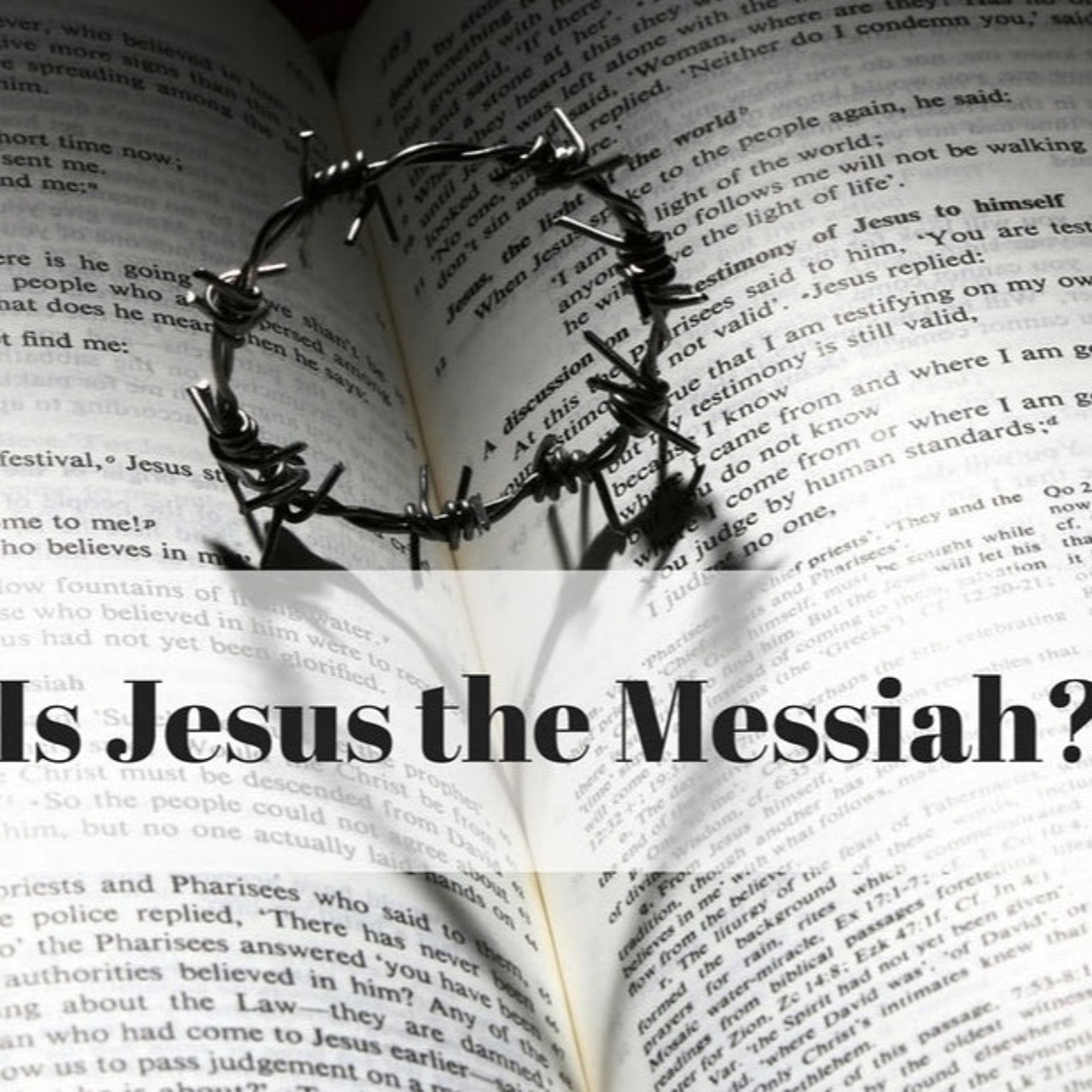Episode 12 - Is Jesus Messiah? Interview w/ Messianic Rabbi Charlie Cohen - December 20, 2018 episode artwork