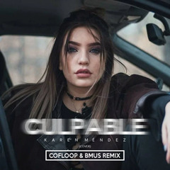 Karen Mendez - Culpable (Cofloop x BMus Remix)