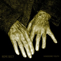 Rope Sect - Handsome Youth