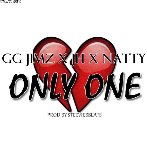 GG jimz x JH x Natty - ONLY ONE
