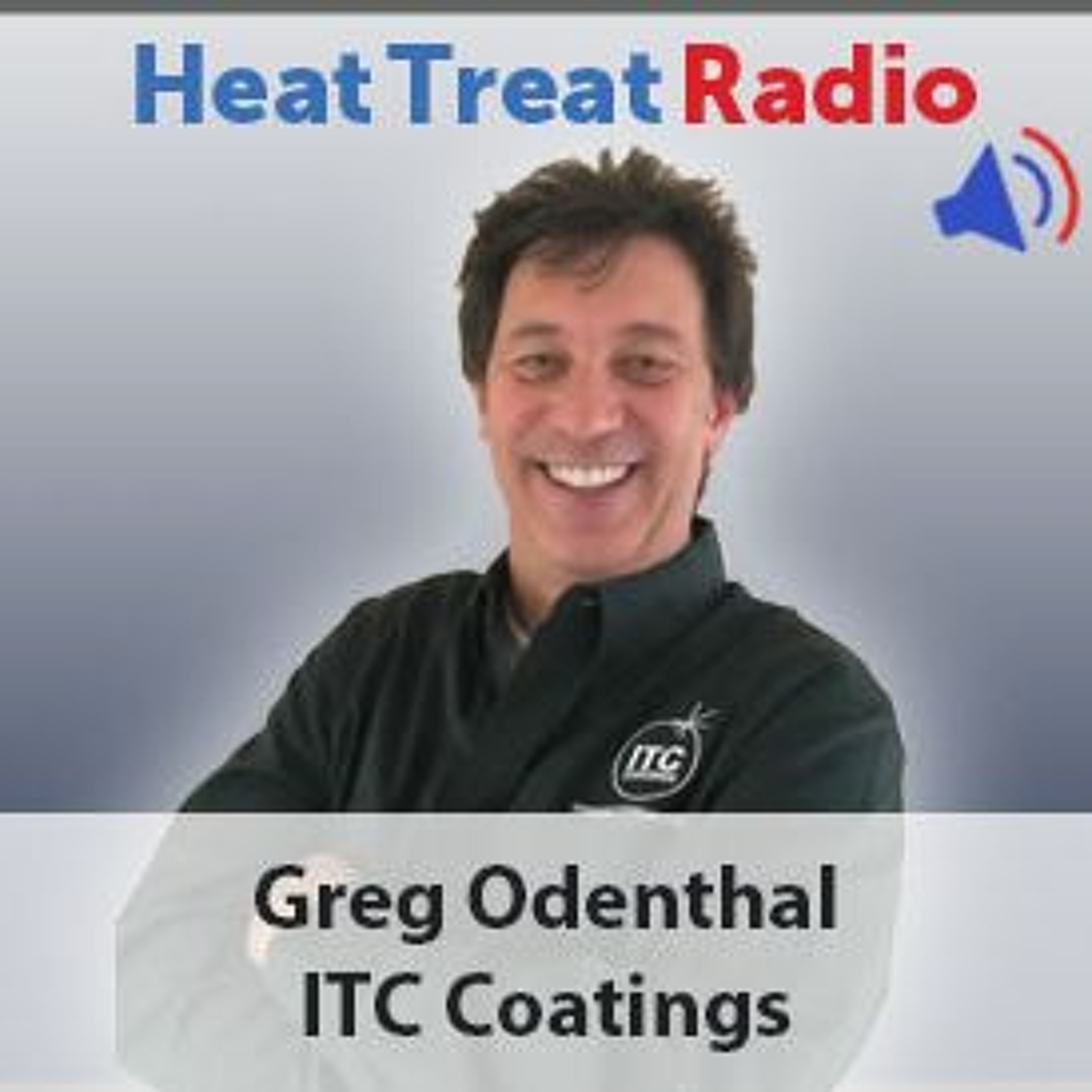 Heat Treat Radio #12: HTT Radio - ITC Coatings
