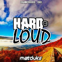 Matduke - Hard & Loud Podcast Episode 29 (Happy Hardcore/Freeform) [Free download]