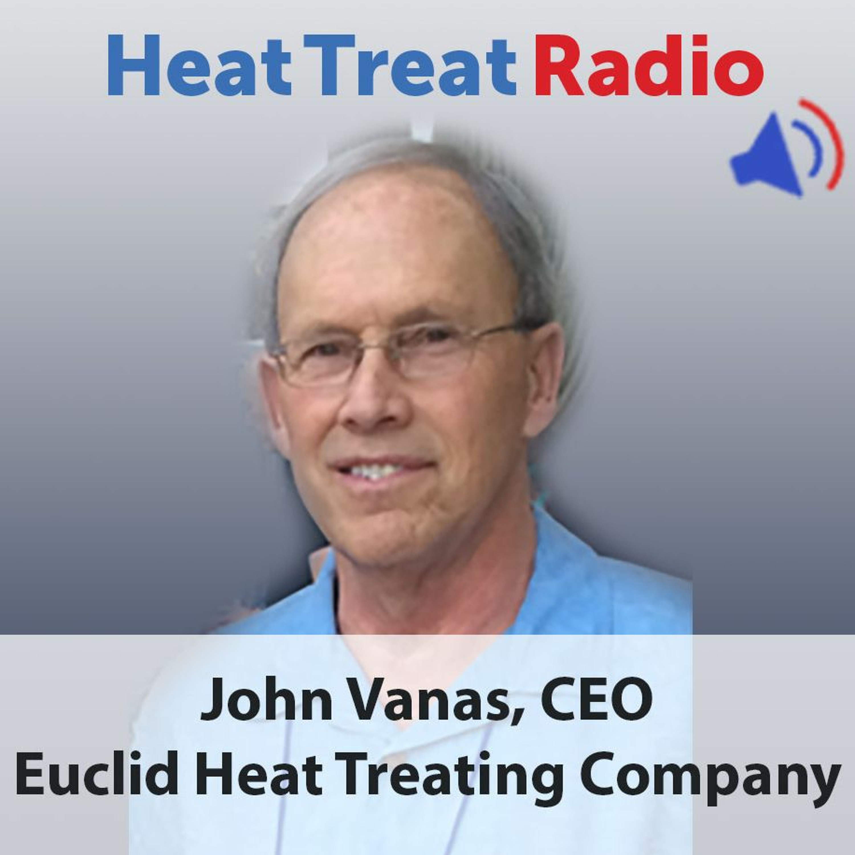 Heat Treat Radio #10: John Vanas on a Revolutionary Heat Treat Washing Solution episode artwork