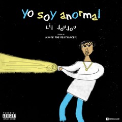 lil joujou - Yo Soy Anormal