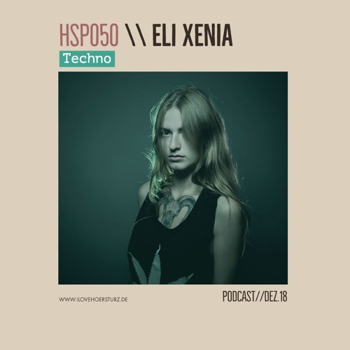HÖRSTURZPOD#050 - eliXenia @ Anomalie | Dec. 2018
