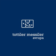 Tottiler Messiler #74 - Avrupa | MOURINHO, CL KURALARI, LIONEL FUCKING MESSI, KLOPP, SIMEONE, MILIK
