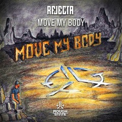 Rejecta - Move My Body [Official Preview]