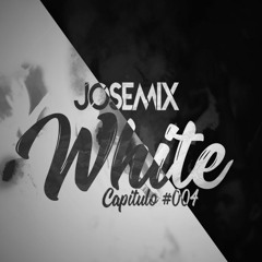 WhiteDemency #004 JoseMix