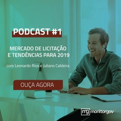 Podcast #1  Mercado de Licitação e tendências para 2019 com Leonardo Rios e Juliano Caldeira