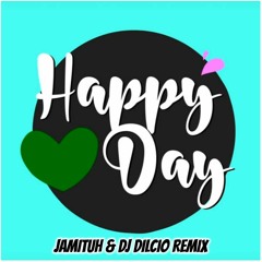Deejay Telio - Happy Day (Jamituh & Dj Dilcio Remix)Preview