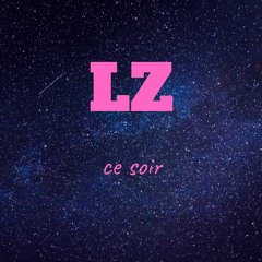 LZ - Ce soir (Mix by Yasky)