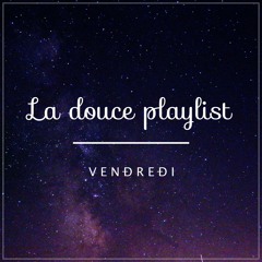 Vendredi - Enchanté [La douce Playlist Exclusive]