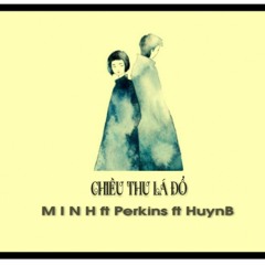 Chiều Thu Lá Đổ - M I N H ft Perkins ft HuynB