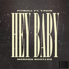 Pitbull ft. T-Pain: "Hey Baby" (MERKEN Bootleg)