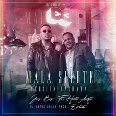 Mala Suerte Bachata- Jory Boy Ft Hector Acosta (LeXeDIT Percapella Remix)