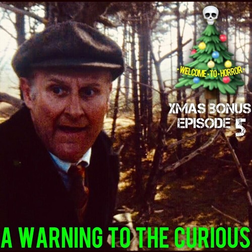 Xmas Bonus 5 A Warning To The Curious