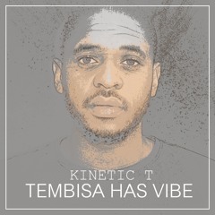 Kinetic T -  Tambisa Has Vibe