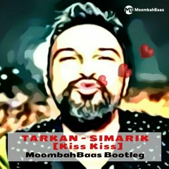 Tarkan - Simarik [Kiss Kiss] (Moombahbaas Bootleg) FREE DOWNLOAD