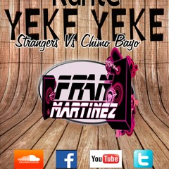 Kante - Yeke Yeke Strangers Vs Chimo Bayo (Fran Martinez Rmix 2018 BatuKada Private Vip)