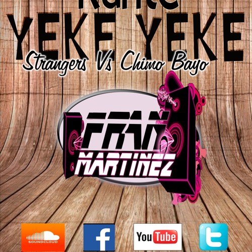 Kante - Yeke Yeke Strangers Vs Chimo Bayo (Fran Martinez Rmix 2018 BatuKada Private Vip)