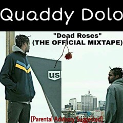 Quaddy Dolo - "DEAD ROSES" (The Official Mixtape)