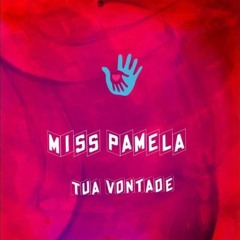 Miss Pamela - Tua Vontade