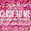 Ellie Goulding Diplo Swae Lee Close To Me Dj Juan Bns Bachata Remix Mp3