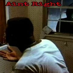 Aint Right