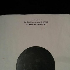 DJ Sim, B - Ernd & Wax - Plain & Simple