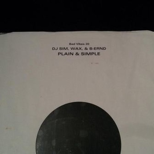 DJ Sim, B - Ernd & Wax - Plain & Simple