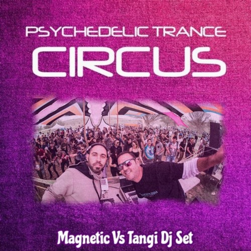 Magnetic Vs Tangi Psytrance Dj Set
